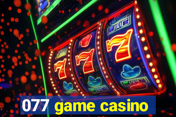 077 game casino